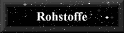 Rohstoffe