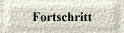 Fortschritt